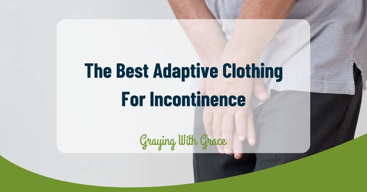The Best Adaptive Clothing For Incontinence